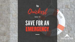 The quickest way to save for an emergency