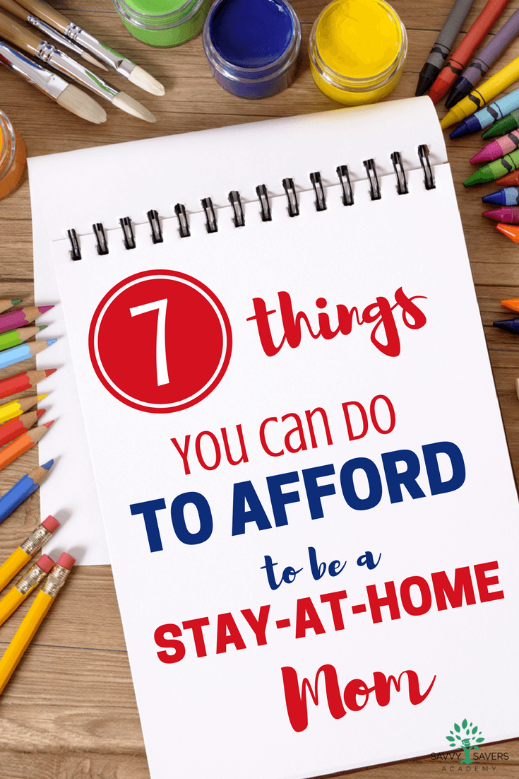 Being a stay-at-home mom can be difficult and pose financial challenges. Here are 7 things you can do to afford staying home with your children.